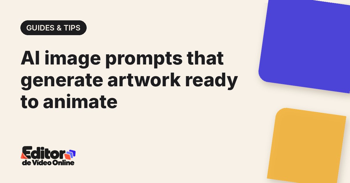 Article cover: AI image prompts that generate artwork ready to animate