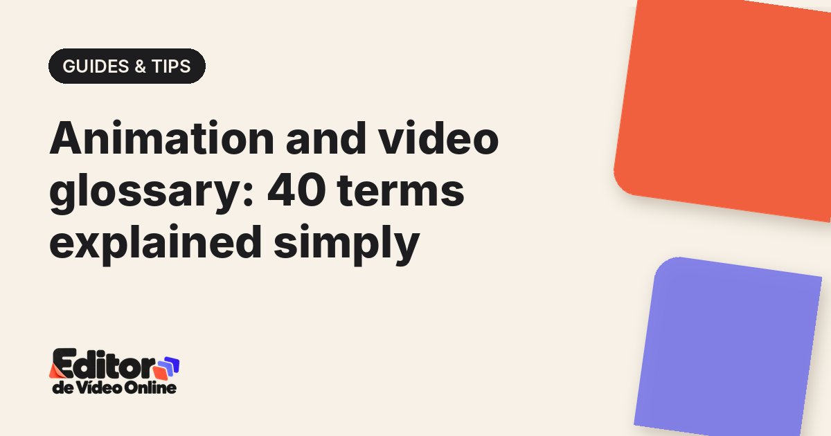 Article cover: Animation and video glossary: 40 terms explained simply