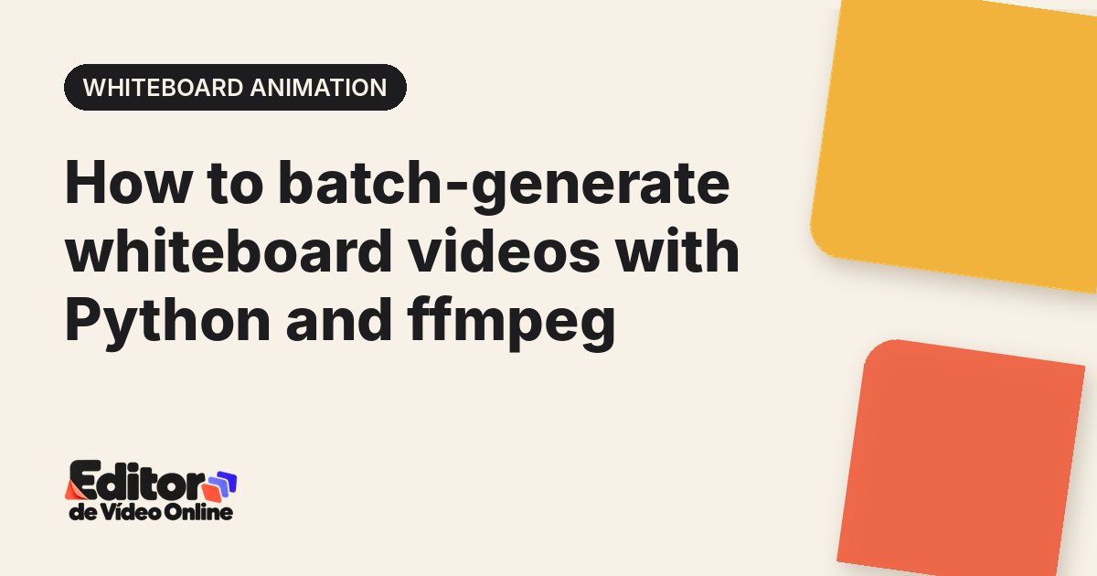 Article cover: How to batch-generate whiteboard videos with Python and ffmpeg