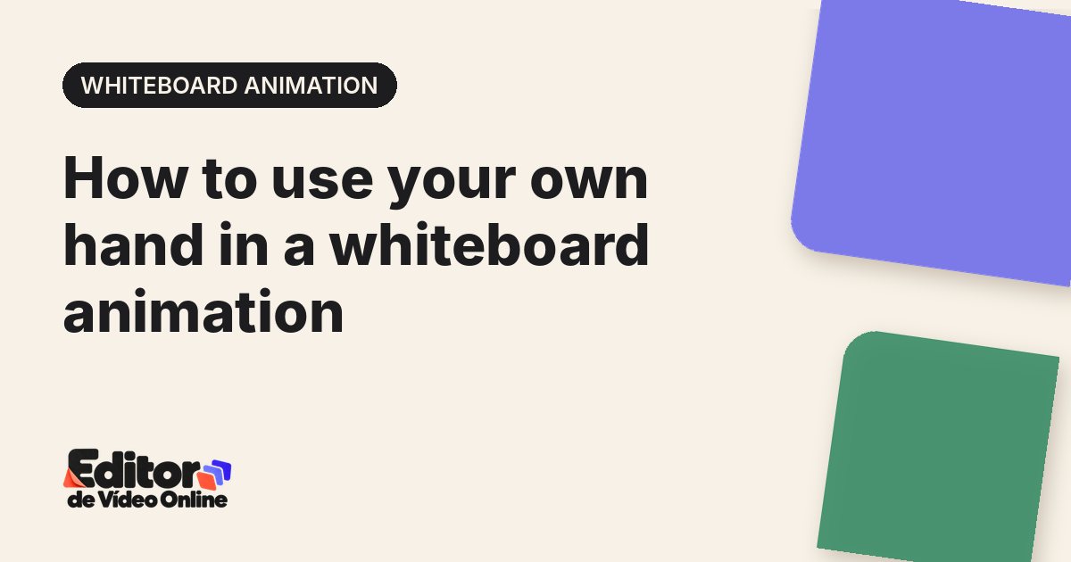 Article cover: How to use your own hand in a whiteboard animation