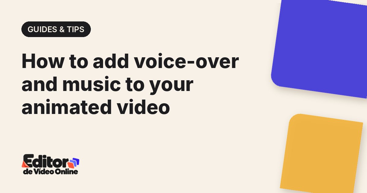 Article cover: How to add voice-over and music to your animated video