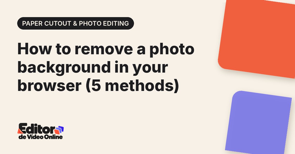 Article cover: How to remove a photo background in your browser (5 methods)