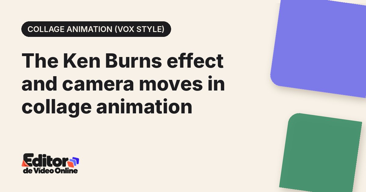 Article cover: The Ken Burns effect and camera moves in collage animation