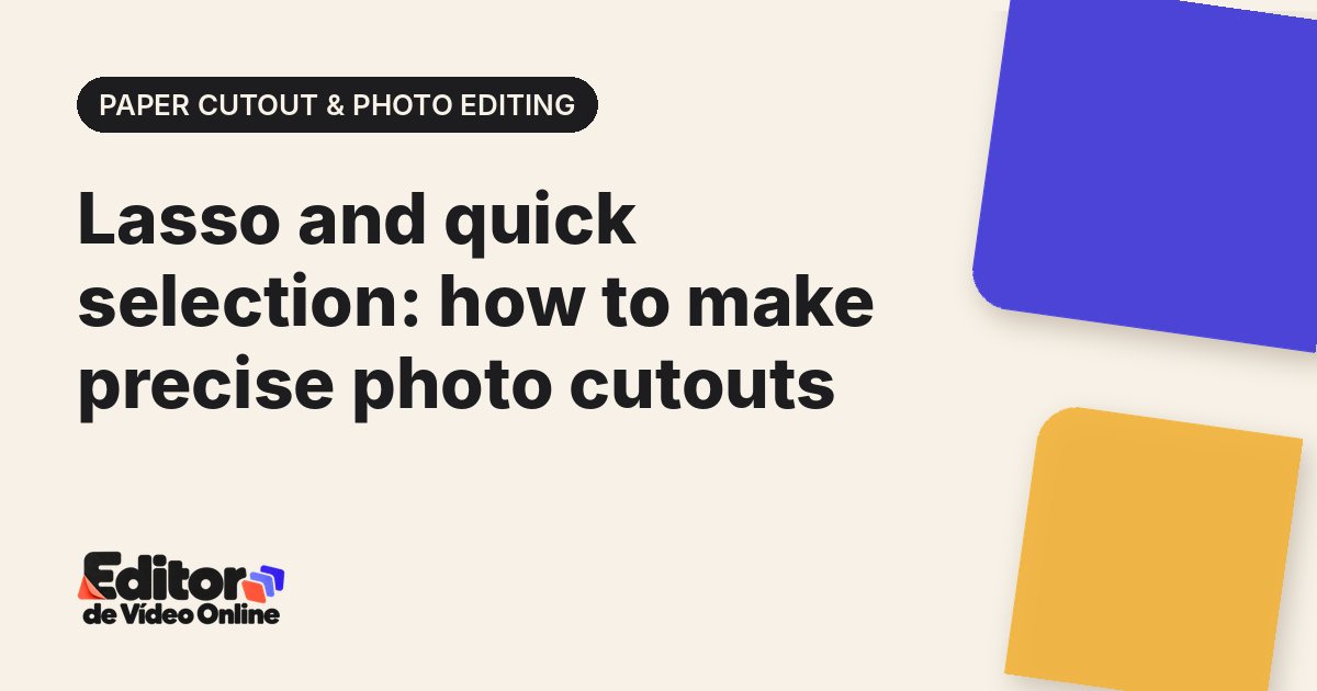 Article cover: Lasso and quick selection: how to make precise photo cutouts