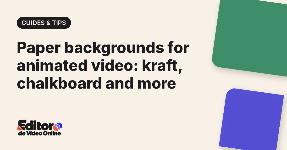 Article cover: Paper backgrounds for animated video: kraft, chalkboard and more