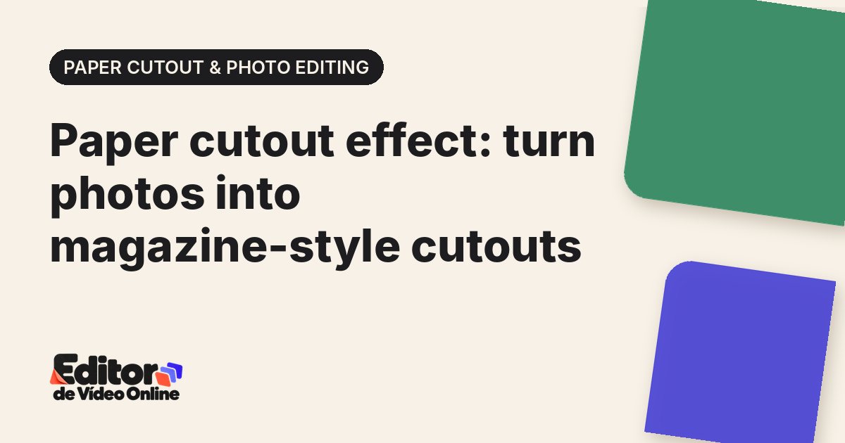 Article cover: Paper cutout effect: turn photos into magazine-style cutouts