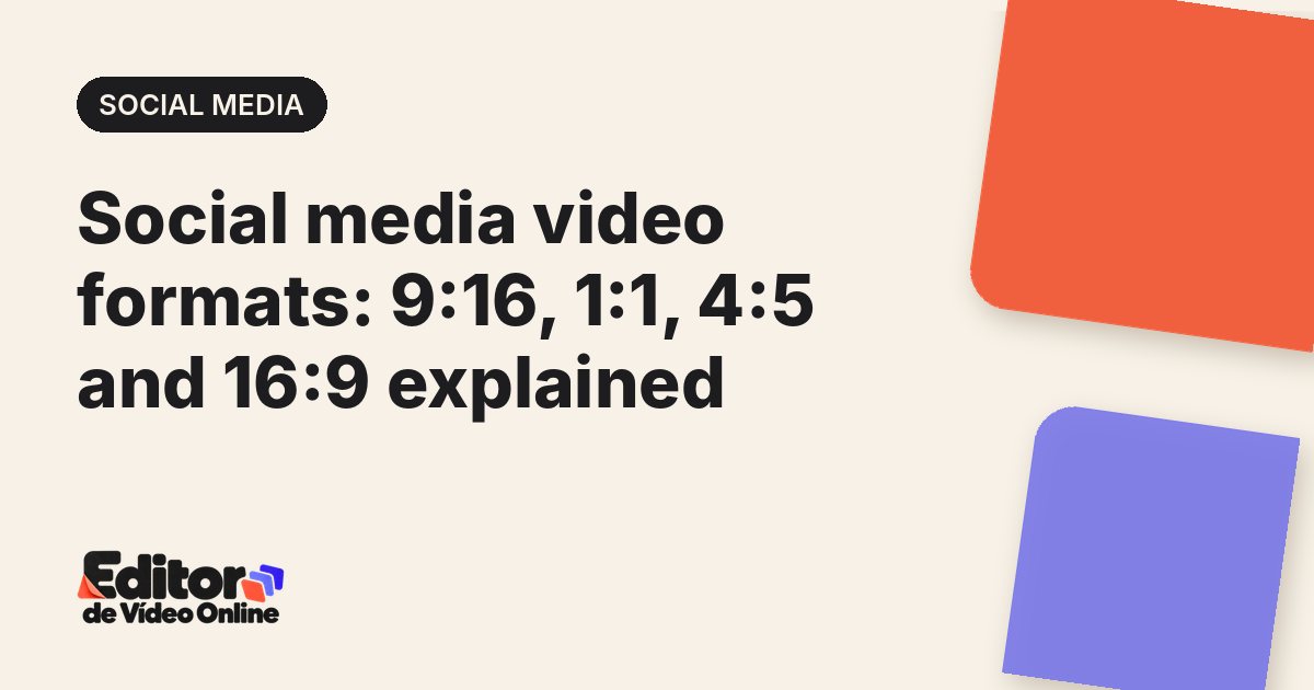 Article cover: Social media video formats: 9:16, 1:1, 4:5 and 16:9 explained
