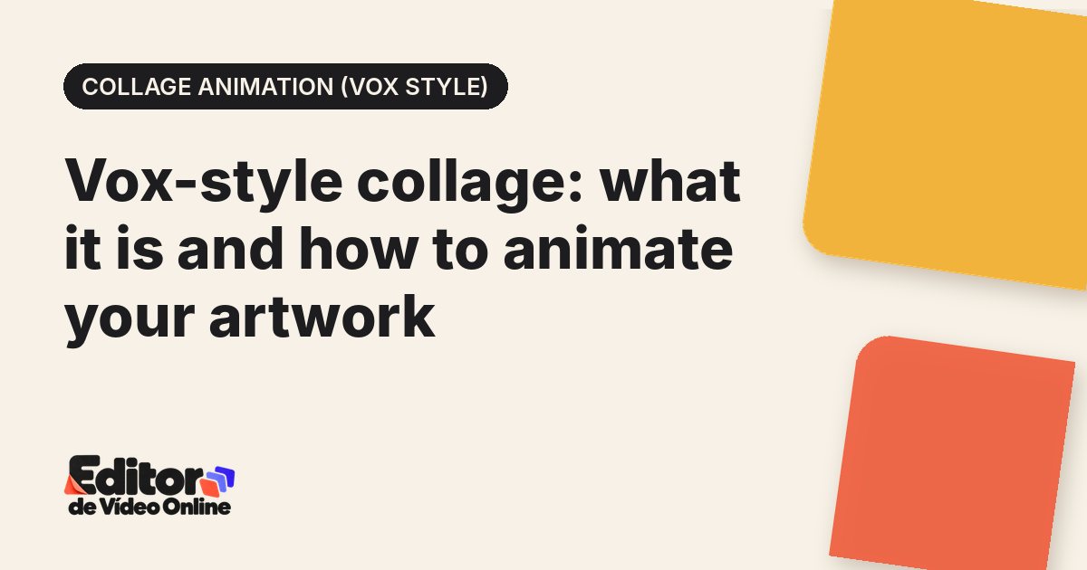 Article cover: Vox-style collage: what it is and how to animate your artwork
