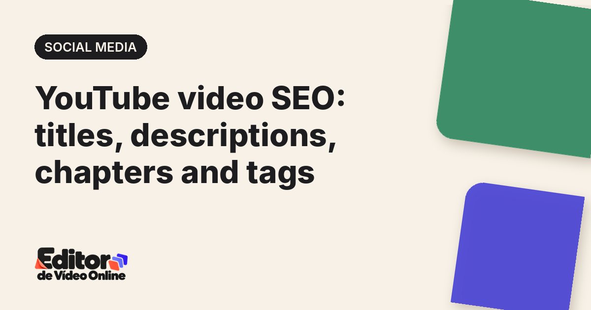 Article cover: YouTube video SEO: titles, descriptions, chapters and tags