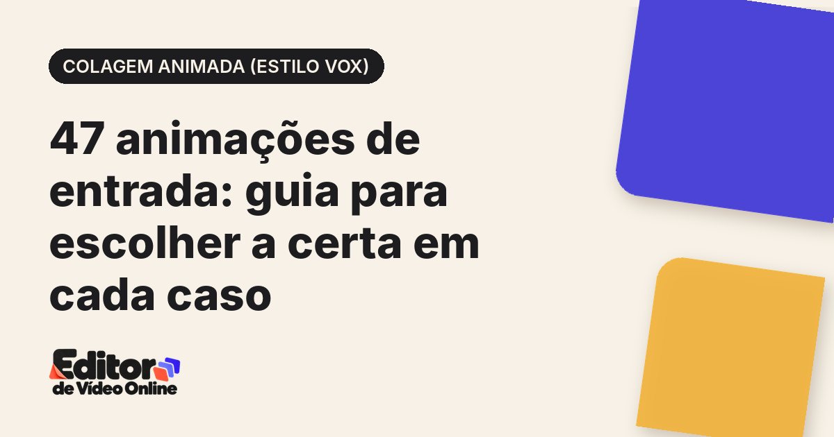 Capa do artigo: 47 animações de entrada: guia para escolher a certa em cada caso