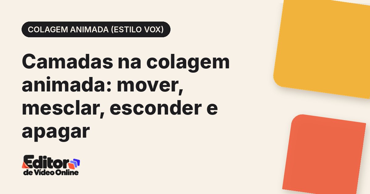 Capa do artigo: Camadas na colagem animada: mover, mesclar, esconder e apagar