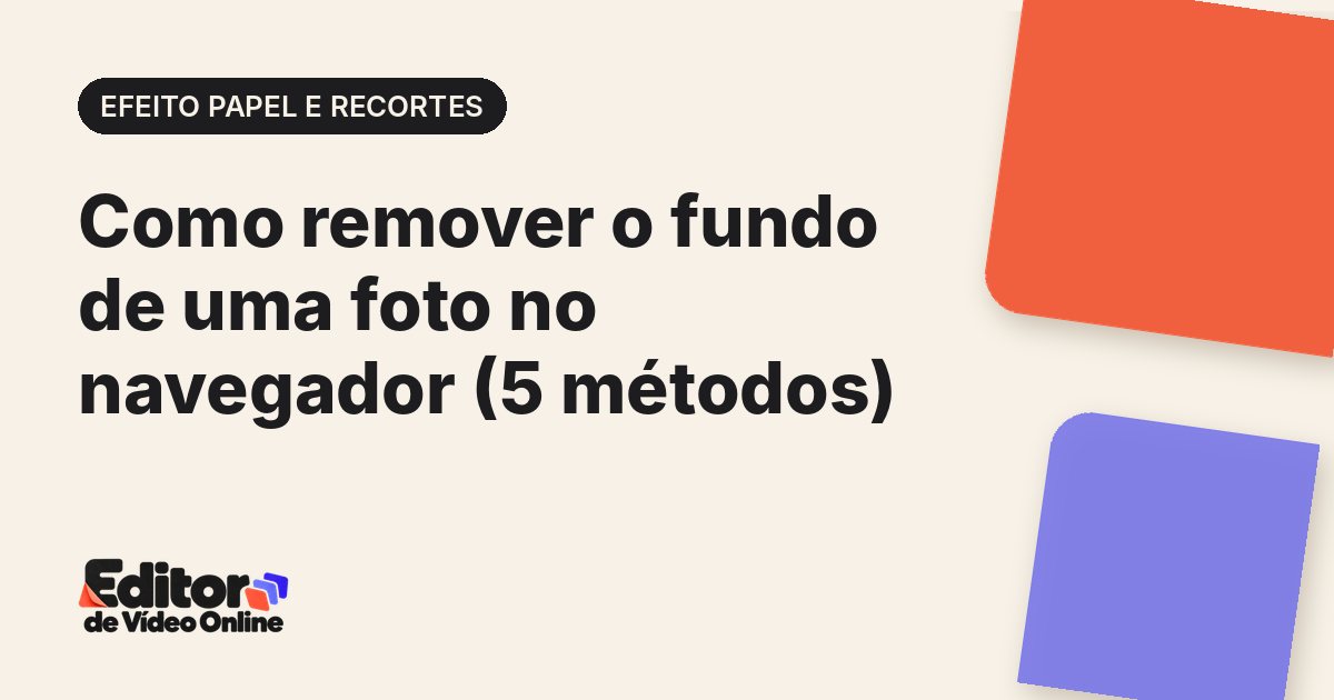 Capa do artigo: Como remover o fundo de uma foto no navegador (5 métodos)