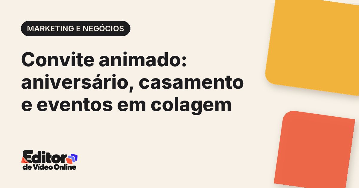 Capa do artigo: Convite animado: aniversário, casamento e eventos em colagem