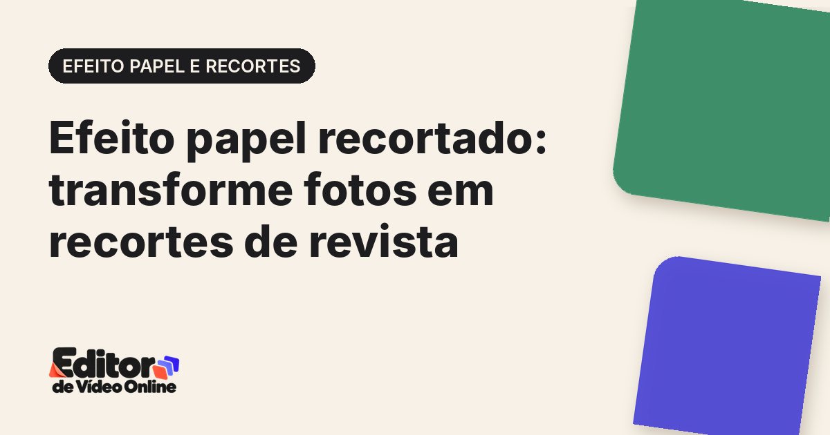 Capa do artigo: Efeito papel recortado: transforme fotos em recortes de revista