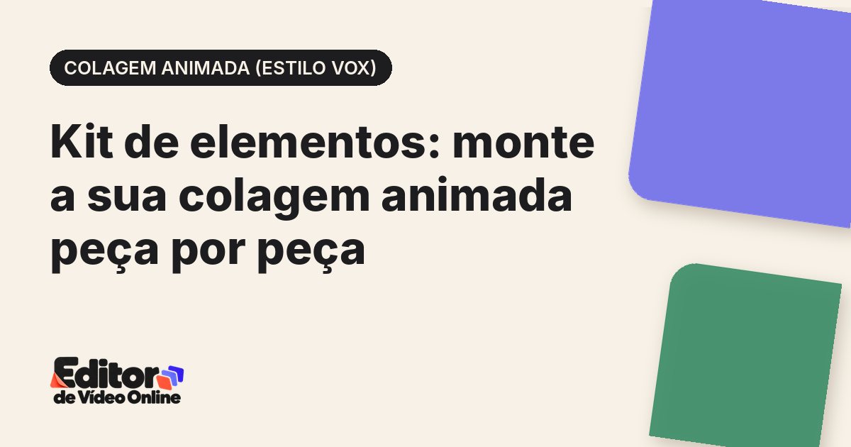 Capa do artigo: Kit de elementos: monte a sua colagem animada peça por peça