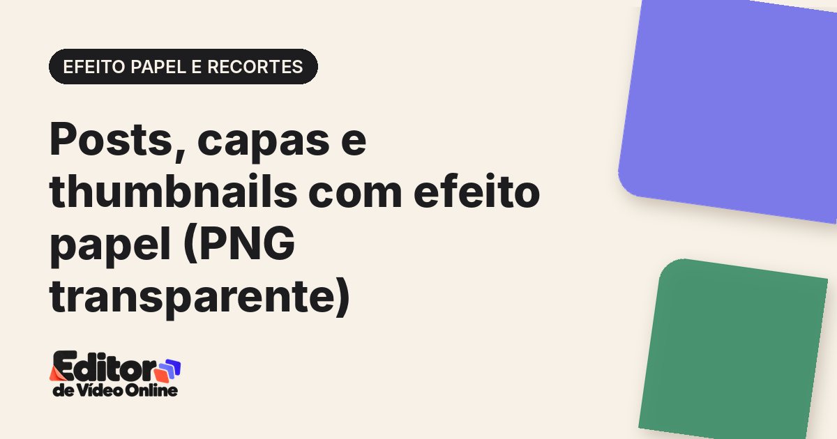 Capa do artigo: Posts, capas e thumbnails com efeito papel (PNG transparente)