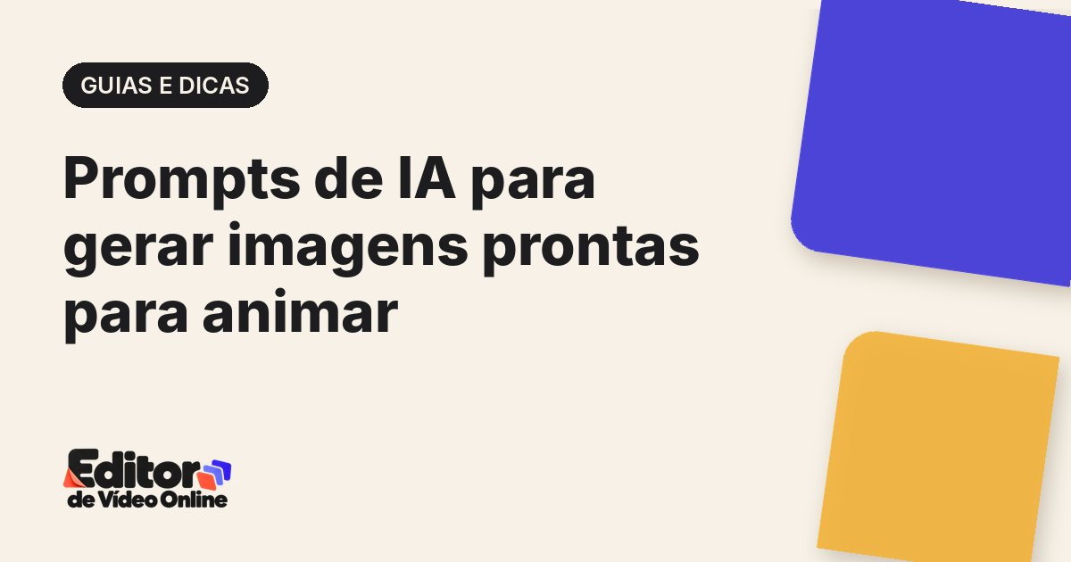 Capa do artigo: Prompts de IA para gerar imagens prontas para animar