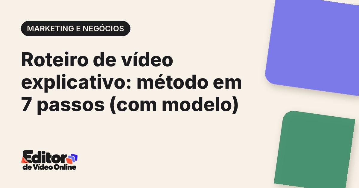 Capa do artigo: Roteiro de vídeo explicativo: método em 7 passos (com modelo)