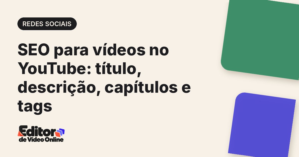 Capa do artigo: SEO para vídeos no YouTube: título, descrição, capítulos e tags