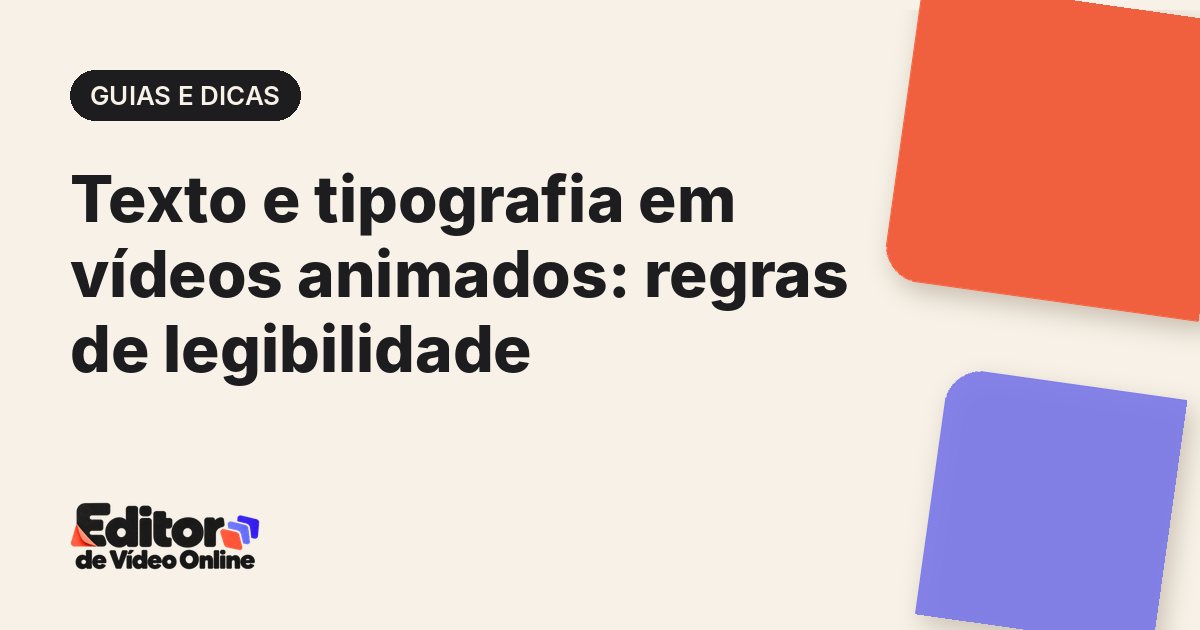 Capa do artigo: Texto e tipografia em vídeos animados: regras de legibilidade