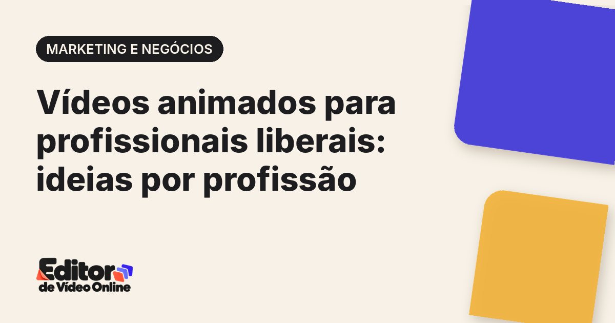 Capa do artigo: Vídeos animados para profissionais liberais: ideias por profissão